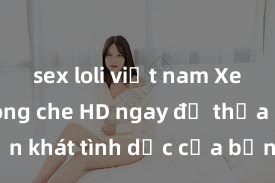 sex loli việt nam Xem sex không che HD ngay để thỏa mãn cơn khát tình dục của bạn! Video chất lượng cao, cảnh quay rõ nét, sẽ khiến bạn không thể rời mắt! Hãy trải nghiệm ngay!