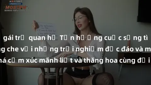 gái trẻ quan hệ Tận hưởng cuộc sống tình dục online không che với những trải nghiệm độc đáo và mới lạ. Khám phá cảm xúc mãnh liệt và thăng hoa cùng đối tác tại các trang web chuyên nghiệp.