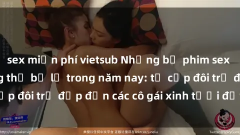 sex miễn phí vietsub Những bộ phim sex JAV hot nhất không thể bỏ lỡ trong năm nay: từ cặp đôi trẻ đẹp đến các cô gái xinh tươi đầy sức hút.