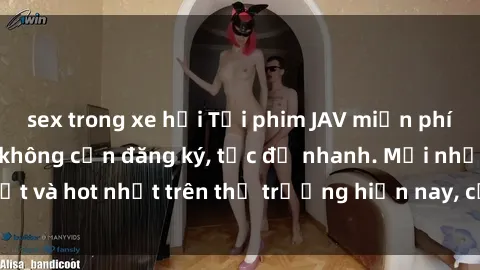 sex trong xe hơi Tải phim JAV miễn phí chất lượng cao, không cần đăng ký, tốc độ nhanh. Mới nhất và hot nhất trên thị trường hiện nay, cập nhật hàng ngày.