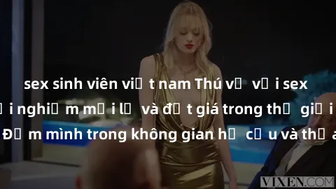 sex sinh viên việt nam Thú vị với sex cosplay anime: Trải nghiệm mới lạ và đắt giá trong thế giới cosplay! Đắm mình trong không gian hư cấu và thỏa mãn niềm đam mê của bạn!